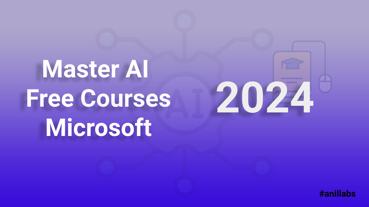 Master AI in 2024: Free Courses by Microsoft
